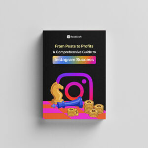 From Posts to Profits: A Comprehensive Guide to Instagram Success