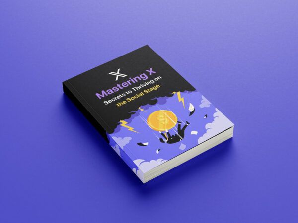 Mastering X: Secrets to Thriving on the Social Stage Ebook