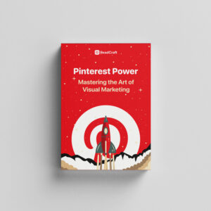 Pinterest Power Guide: Mastering the Art of Visual Marketing